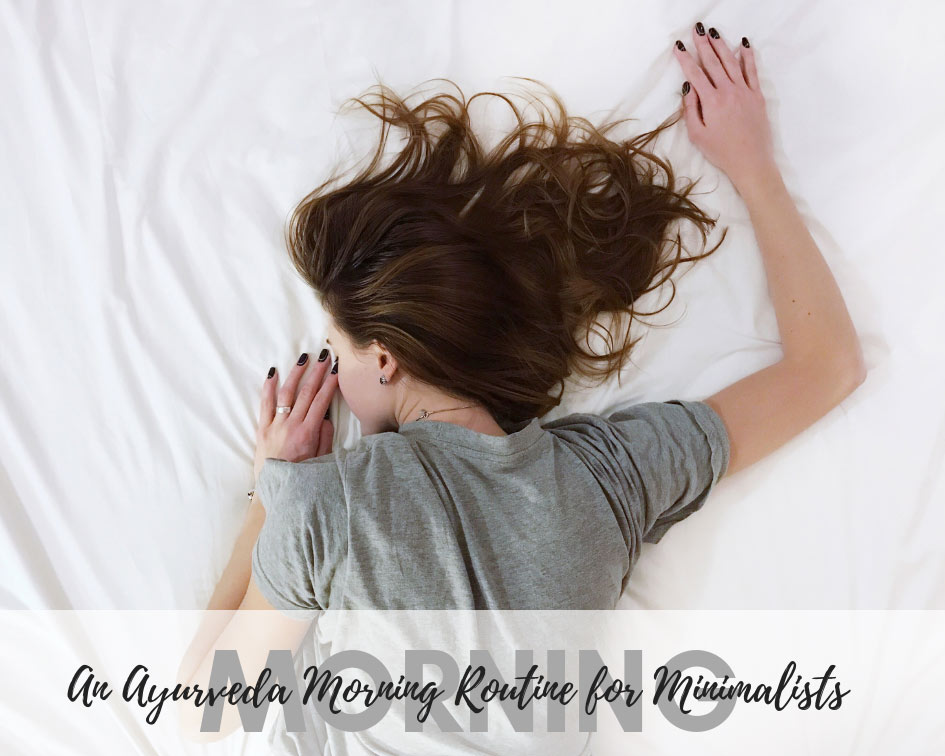 Try our Ayurveda inspired morning routine for busy yogis