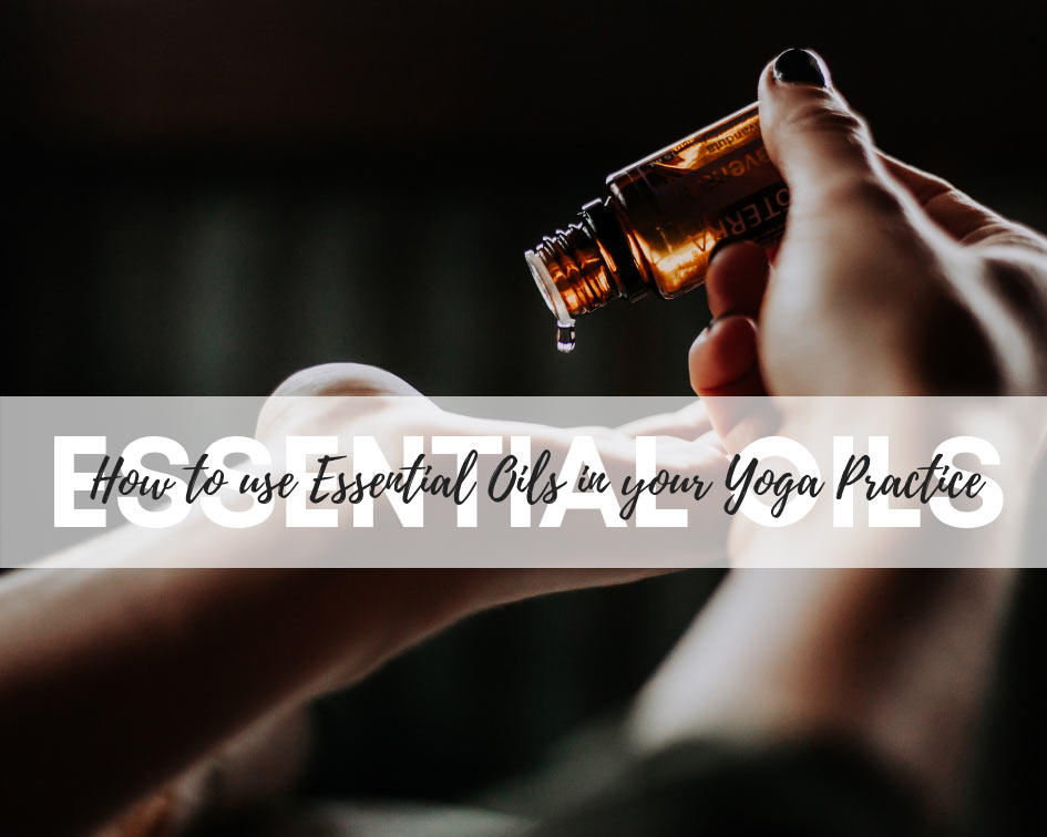 How to start your essential oil yoga practice