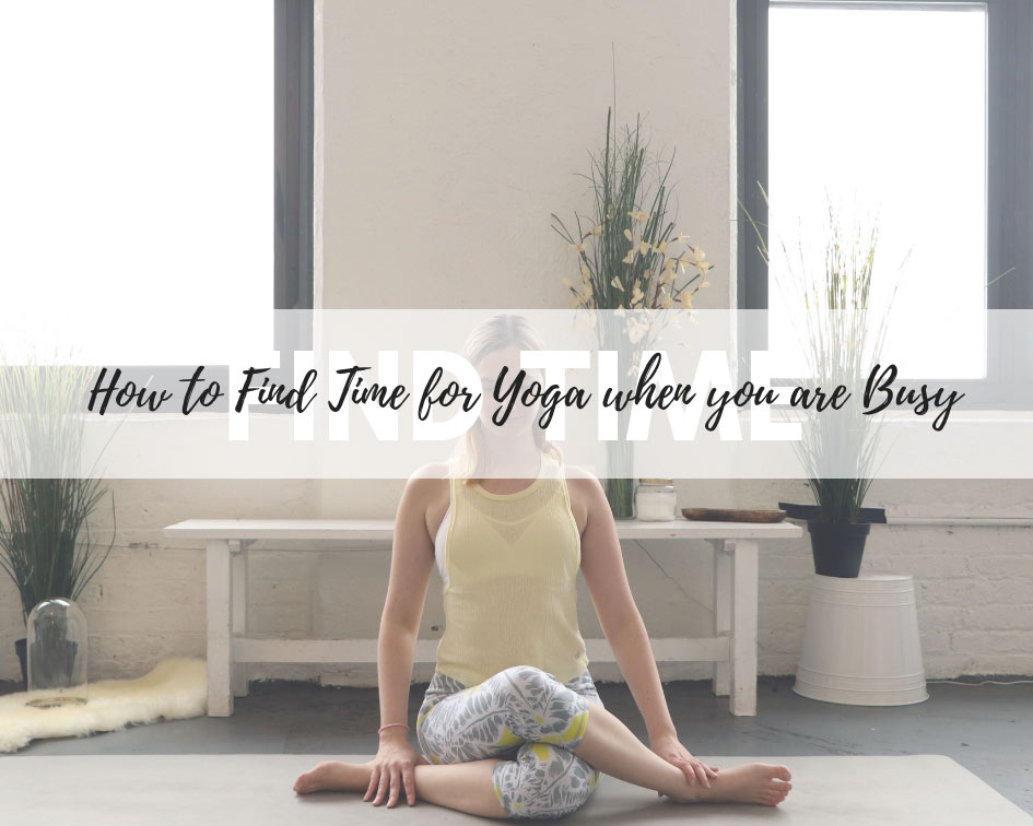 How to find time for yoga when you are busy