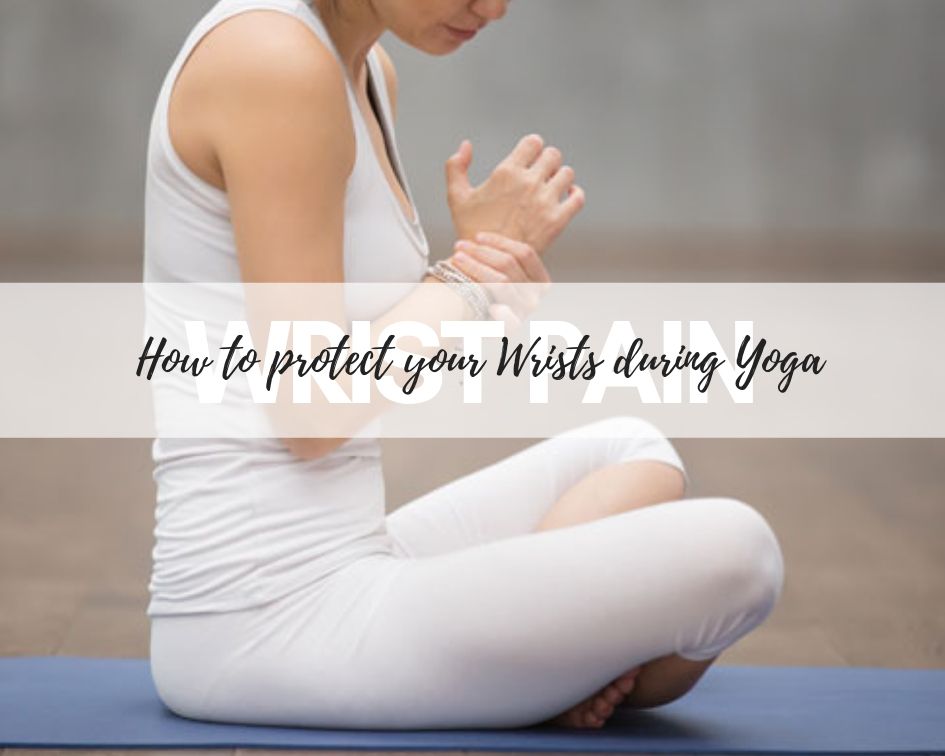 How to protect your Wrists during Yoga
