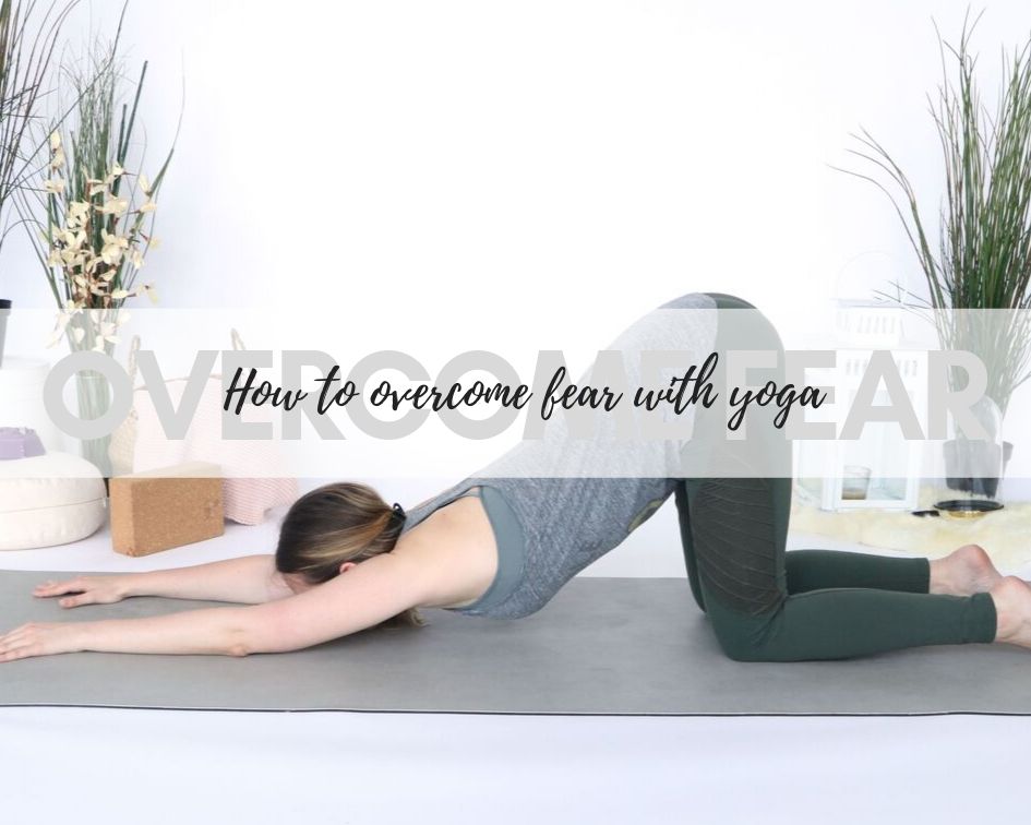 How to overcome fear with yoga and breathing exercises