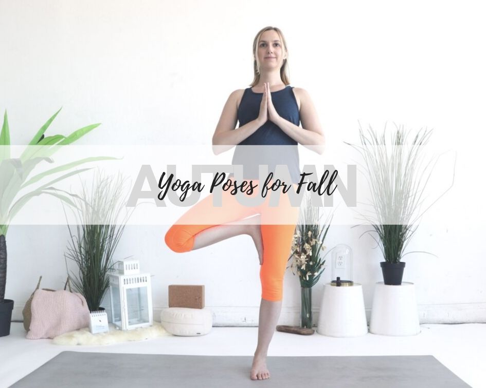 Check out our favorite yoga poses for fall