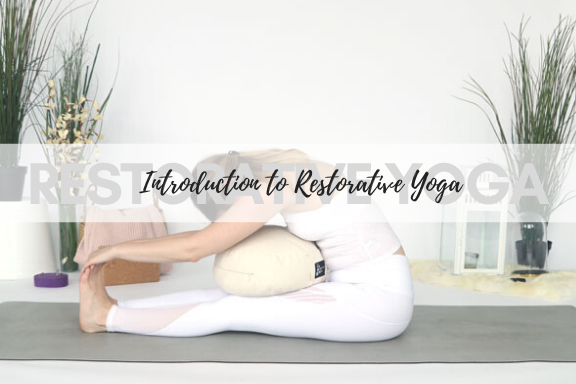 Introduction to Restorative Yoga - Blissflow