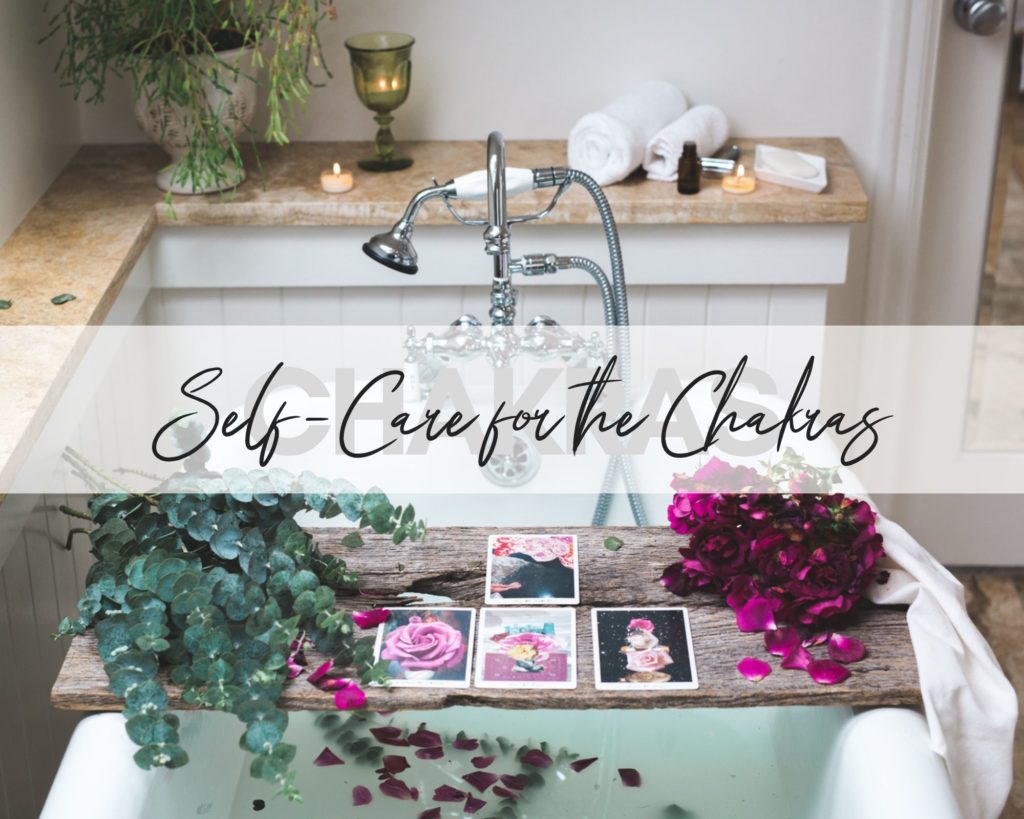 My favorite Self-Care Practices for the Chakras