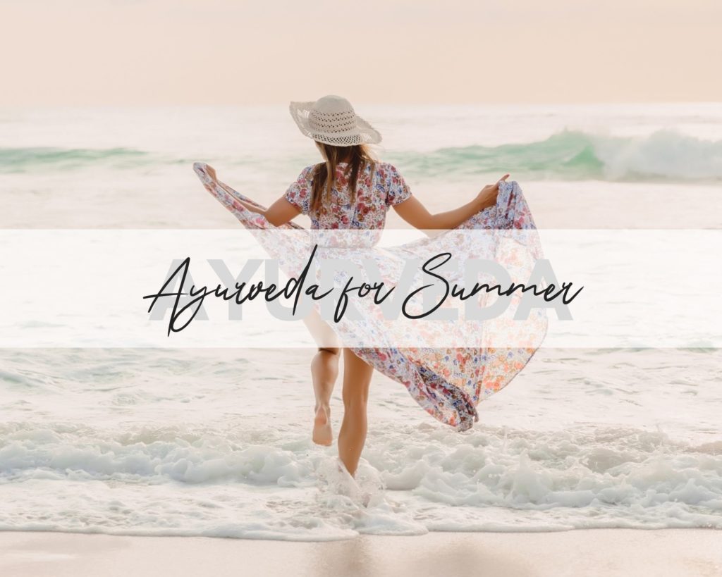 How to change your routine for Summer according to Ayurveda