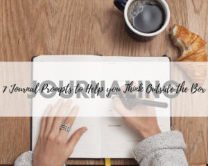 7 Journal Prompts to help you think outside the box - Blissflow